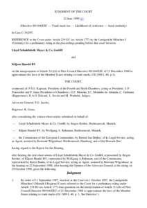 JUDGMENT OF THE COURT 22 June[removed]Directive[removed]EEC — Trade mark law — Likelihood of confusion — Aural similarity) In Case C[removed], REFERENCE to the Court under Article 234 EC (ex Article 177) by the Land