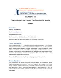    COMP	
  7970	
  -­‐	
  003	
   Program	
  Analysis	
  and	
  Program	
  Transformation	
  for	
  Security	
   Syllabus	
   Instructor	
  