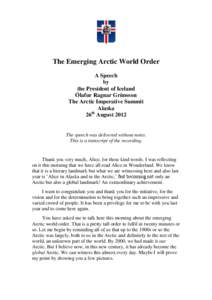 The Emerging Arctic World Order A Speech by the President of Iceland Ólafur Ragnar Grímsson The Arctic Imperative Summit