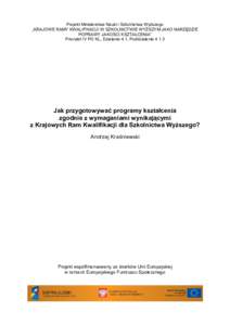 Projekt Ministerstwa Nauki i Szkolnictwa WyŜszego „KRAJOWE RAMY KWALIFIKACJI W SZKOLNICTWIE WYśSZYM JAKO NARZĘDZIE POPRAWY JAKOŚCI KSZTAŁCENIA” Priorytet IV PO KL, Działanie 4.1, PoddziałanieJak przygo