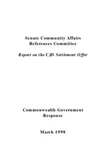 Senate Community Affairs References Committee Report on the CJD Settlement Offer Commonwealth Government Response