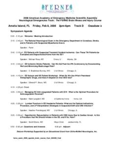 2008 American Academy of Emergency Medicine Scientific Assembly Neurological Emergencies Track: The FERNE Brain Illness and Injury Course Amelia Island, FL  Friday, Feb 8, 2008