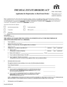 THE REAL ESTATE BROKERS ACT Application for Registration As Real Estate Broker Before completing this form, please refer to the instructions on Page 4. If space is not sufficient, attach a separate sheet and cross-refere