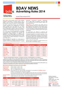 BDAV NEWS  Advertising Rates 2014 Issued December 2013 BDAV News is the monthly journal of the Building Designers Association of Victoria (BDAV), and is