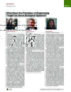 Cell Systems  Voices What Have the Principles of Engineering Taught Us about Biological Systems?