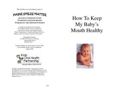 Early childhood caries / Outline of dentistry and oral health / Tooth / Dentistry / Deciduous teeth / Breastfeeding / Pacifier / Dentistry for babies / Dental caries / Health / Human development / Medicine