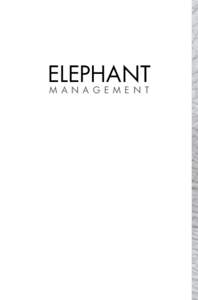 ELEPHANT M A N A G E M E N T Contributing Authors Brandon Anthony, Graham Avery, Dave Balfour, Jon Barnes, Roy Bengis, Henk Bertschinger,