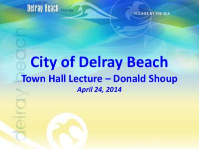 AlbumBeach City ofPhoto Delray Town Hall Lecture – Donald Shoup April 24, 2014