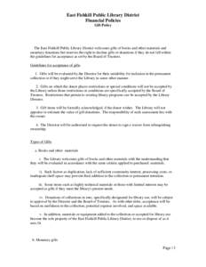 East Fishkill Public Library District Financial Policies Gift Policy The East Fishkill Public Library District welcomes gifts of books and other materials and monetary donations but reserves the right to decline gifts or