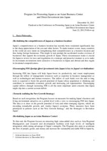 Program for Promoting Japan as an Asian Business Center and Direct Investment into Japan December 16, 2011 Finalized at the Conference on Promoting Japan as an Asian Business Center and Direct Investment into Japan June 