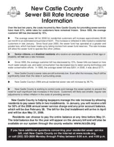 New Castle County Sewer Bill Rate Increase Information Over the last ten years, the costs incurred by New Castle County for providing sewer service have risen 61%, while rates for customers have remained frozen. Since 19