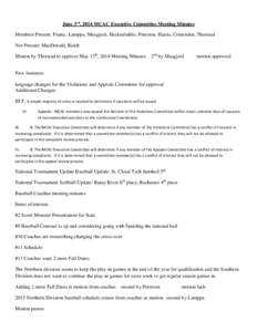 June 3rd, 2014 MCAC Executive Committee Meeting Minutes Members Present: Frantz, Lamppa, Musgjerd, Heckenlaible, Peterson, Harris, Crittenden, Thorstad Not Present: MacDonald, Raich Motion by Thorstad to approve May 13th