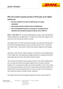 press release  DHL free e-waste recycling services in Perth gear up for digital switch over •