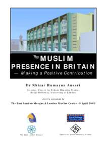The  MUSLIM PRESENCE IN BRITAIN — Making a Positive Contribution