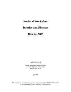 Nonfatal Workplace Injuries and Illnesses Illinois, 2003 A publication of the Illinois Department of Public Health