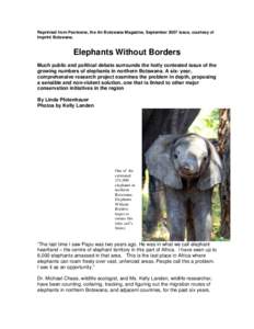 Reprinted from Peolwane, the Air Botswana Magazine, September 2007 issue, courtesy of Imprint Botswana. Elephants Without Borders Much public and political debate surrounds the hotly contested issue of the growing number