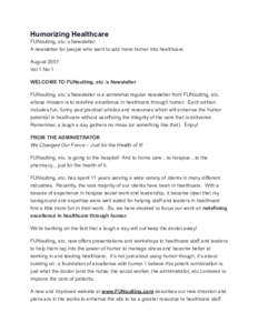 Humorizing Healthcare FUNsulting, etc.’s Newsletter A newsletter for people who want to add more humor into healthcare. August 2007 Vol 1 No 1 WELCOME TO FUNsulting, etc.’s Newsletter