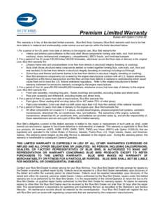 __  Premium Limited Warranty Buses with Option[removed]This warranty is in lieu of the standard limited warranty. Blue Bird Body Company (Blue Bird) warrants each bus to be free