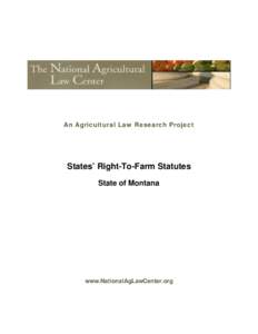 An Agricultural Law Research Project  States’ Right-To-Farm Statutes State of Montana  www.NationalAgLawCenter.org