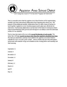 122 E. College Ave., Suite 1A  P.O. Box 2019  Appleton, WI[removed]This is a reminder notice that the Appleton Area School District will be implementing monthly Late Start Instructional Collaboration Days begin