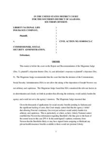 IN THE UNITED STATES DISTRICT COURT FOR THE SOUTHERN DISTRICT OF ALABAMA SOUTHERN DIVISION LIBERTY NATIONAL LIFE INSURANCE COMPANY, Plaintiff,