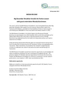 28 November[removed]MEDIA RELEASE Big December Breakfast heralds the festive season with guest entertainer Rhonda Burchmore The scene is set for the RHH Research Foundation’s much anticipated Searson Buck Big