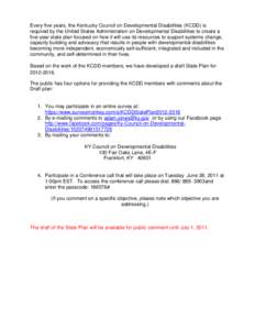 Every five years, the Kentucky Council on Developmental Disabilities (KCDD) is required by the United States Administration on Developmental Disabilities to create a five-year state plan focused on how it will use its re