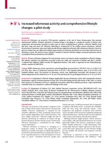 Articles  Increased telomerase activity and comprehensive lifestyle changes: a pilot study Dean Ornish, Jue Lin*, Jennifer Daubenmier*, Gerdi Weidner, Elissa Epel, Colleen Kemp, Mark Jesus M Magbanua, Ruth Marlin, Loren 