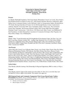 Partnership for Regional Opportunity 3:00-4:15pm on December 17, 2014 McKnight Foundation - Board Room Meeting Notes Present: Lee Sheehy-McKnight Foundation; Chair Susan Haigh, Metropolitan Council; Jay Cowles, Itasca Pr