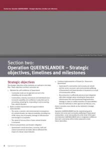 Section two: Operation QUEENSLANDER – Strategic objectives, timelines and milestones  © APN Regional Media. Photo: Dave Noonan Section two: Operation QUEENSLANDER – Strategic