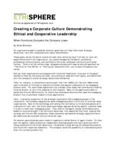 Article as appeared on Ethisphere.com  Creating a Corporate Culture Demonstrating Ethical and Cooperative Leadership When Functions Compete the Company Loses By Anne Simmons