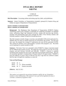 FINAL BILL REPORT SSB 5761 C 312 L 13 Synopsis as Enacted Brief Description: Concerning outdoor advertising sign fees, labels, and prohibitions. Sponsors: Senate Committee on Transportation (originally sponsored by Senat