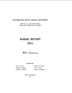 INTERNATIONAL PACIFIC HALIBUT COMMISSION ESTABLISHED BY A CONVENTION BETWEEN CANADA AND THE UNITED STATES OF AMERICA ANNUAL REPORT 1973