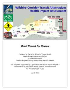 Draft Report for Review Prepared by the UCLA School of Public Health Health Impact Assessment Project in collaboration with The Los Angeles County Department of Public Health This project is supported by a grant from the