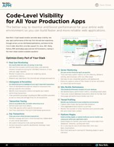 Data Sheet  Code-Level Visibility for All Your Production Apps The better way to monitor and boost performance for your entire web environment so you can build faster and more reliable web applications.