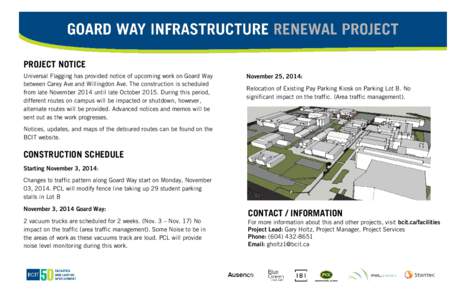 PROJECT NOTICE Universal Flagging has provided notice of upcoming work on Goard Way between Carey Ave and Willingdon Ave. The construction is scheduled from late November 2014 until late October[removed]During this period,