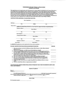 TENNESSEE NOTARY PUBLIC APPLICATION COUNTY OF TIPTON This application must be signed under oath in the presence of a notary public and submitted to the County Clerk prior to the meeting of the county legislative body at 