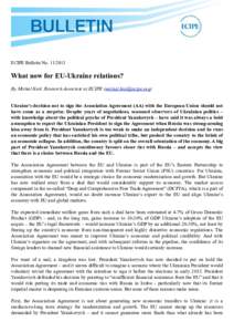 ECIPE Bulletin No[removed]What now for EU-Ukraine relations? By Michal Krol, Research Associate at ECIPE ([removed]) Ukraine’s decision not to sign the Association Agreement (AA) with the European Union s