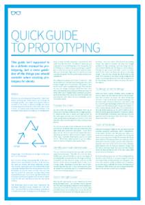 QUICK GUIDE TO PROTOTYPING This guide isn’t supposed to be a definite manual for prototyping, but a mere guideline of the things you should consider when creating prototypes for clients.