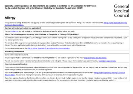 Specialty specific guidance on documents to be supplied in evidence for an application for entry onto the Specialist Register with a Certificate of Eligibility for Specialist Registration (CESR) Allergy This guidance is 