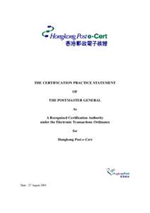 THE CERTIFICATION PRACTICE STATEMENT OF THE POSTMASTER GENERAL As A Recognized Certification Authority under the Electronic Transactions Ordinance