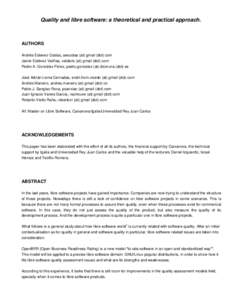 Quality and libre software: a theoretical and practical approach.   AUTHORS Andrés Estevez Costas, aecostas (at) gmail (dot) com Javier Estévez Valiñas, valdaris (at) gmail (dot) com Pedro A. 