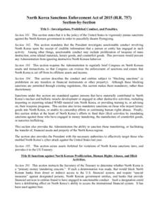 North Korea Sanctions Enforcement Act of[removed]H.R[removed]Section-by-Section Title I—Investigations, Prohibited Conduct, and Penalties. Section 101. This section states that it is the policy of the United States to vigo