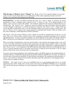 Why do I pay a “Ready to Serve” Charge? The “Ready to Serve” fee is charged whether or not electric, water or sewer is used by the resident to cover maintenance of the systems supporting customers and fixed busin