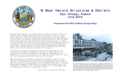 15 Most Historic Structures & Districts East Chicago, Indiana June 2006 Prepared for the Office of Mayor George Pabey  Much has been said about the proud, ethnically diverse and industrial history of