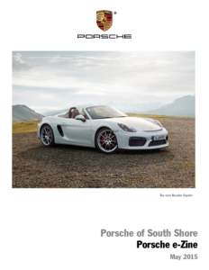 The new Boxster Spyder  Porsche of South Shore Porsche e-Zine May 2015