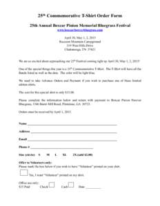 25th Commemorative T-Shirt Order Form 25th Annual Boxcar Pinion Memorial Bluegrass Festival www.boxcarforeverbluegrass.com April 30, May 1, 2, 2015 Raccoon Mountain Campground 319 West Hills Drive