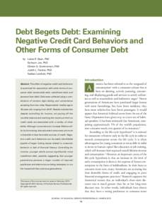 Debt Begets Debt: Examining Negative Credit Card Behaviors and Other Forms of Consumer Debt by Lukas R. Dean, PhD So-hyun Joo, PhD Clinton G. Gudmunson, PhD