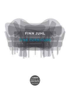 FINN JUHL FINE FURNITURE FINN J UHL , 1912 – 1989 a Danish , international modernis t