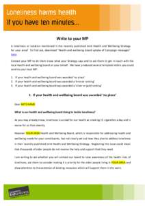 Write to your MP Is loneliness or isolation mentioned in the recently published Joint Health and Wellbeing Strategy for your area? To find out, download “Health and wellbeing board uptake of Campaign messages” here C